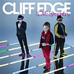 CLIFF EDGE/LOVE Symphony（初回限定盤）（DVD付）
