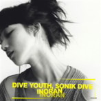 INORAN/Dive youth，Sonik dive（初回限定盤）（DVD付）