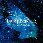 LIGHT BRINGER/Scenes of Infinity（初回限定盤）（DVD付）