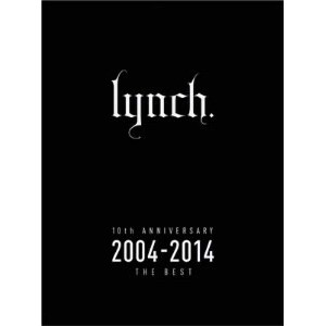 lynch./10th ANNIVERSARY 2004-2014 THE BEST（初回限定盤）（DVD付）