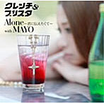 Clench＆Blistah/Alone〜君に伝えたくて〜with MAYO（DVD付）