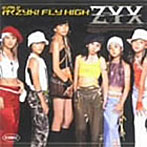 ZYX/行くZYX！FLY HIGH