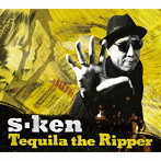 S-KEN/Tequila the Ripper