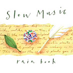 RAIN BOOK/SLOW MUSIC