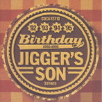 JIGGER’S SON/Birthday 1992〜1