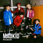 MADKID/Never going back（Type-B）