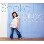 autumn leave’s/Shake It！
