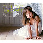 autumn leave’s/turn to me