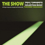 高橋幸宏/THE SHOW / YOHJI YAMAMOTO COLLECTION MUSIC by Yukihiro Takahashi