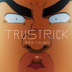 TRUSTRICK/未来形Answer E.P.（Type-B）