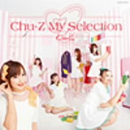 Chu-Z/Chu-Z My Selection