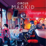 MADKID/CIRCUS（Type-B）