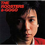 ルースターズ/ROOSTERS a-GO GO（紙）