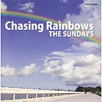 SUNDAYS/Chasing Rainbows