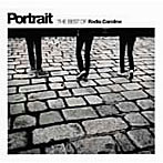 Radio Caroline/Portrait〜THE BEST OF Radio Caroline（初回生産限定盤）（DVD付）