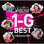 1 Believe FNC〜1-Girls/1-G BEST（初回限定盤）（DVD付）