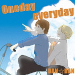 DAN☆DAN/Oneday everyday