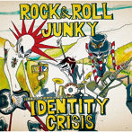 IDENTITY CRISIS/ロックンロールジャンキー