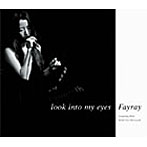 Fayray/look into my eyes