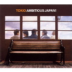 TOKIO/AMBITIOUS JAPAN！
