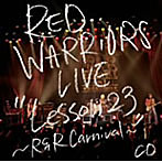 レッド・ウォーリアーズ/LIVE ‘Lesson 23〜R＆R Carnival〜’ CD