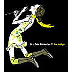 Indigo/My Fair Melodies 2