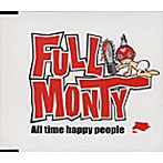 Full Monty/All Time Happy People