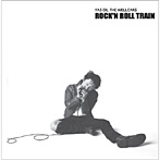 YAS OIL THE WELLCARS/ROCK’N ROLL TRAIN