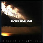 OVER HEAD KING/REASON OF REVIVAL