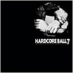 HARD CORE BALL（7）（DVD付）