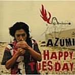 AZUMI/HAPPY TUESDAY