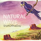 start of the day/Natural Wave