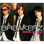 BREAKERZ/GRAND FINALE（初回限定盤B）（DVD付）