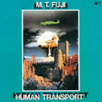 M.T.FUJI/HUMAN TRANSPORT