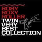 ROSY ROXY ROLLER/ROSY ROXY ROLLER TWIN VERY BEST COLLECTION