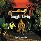 babamania/Jungle Livin’