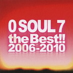 0 SOUL 7/0 SOUL 7 the Best！！ 2006-2010（初回限定盤）（DVD付）