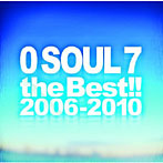 0 SOUL 7/0 SOUL 7 the Best！！ 2006-2010