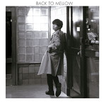 中田裕二/BACK TO MELLOW（初回限定盤）（DVD付）