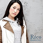 Rico/Quick City（初回限定盤）（DVD付）
