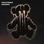 DISCOTHEQUE/GOODBYE