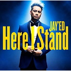 JAY’ED/Here I Stand