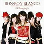 BON-BON BLANCO/∞Changing∞（初回限定盤）
