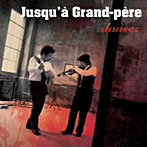 Jusqu’a Grand-Pere/dansez