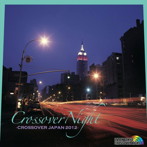CROSSOVER NIGHT〜CROSSOVER JAPAN 2012〜