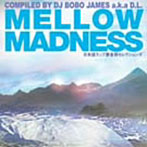 MELLOW MADNESS