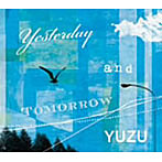 ゆず/Yesterday and Tomorrow