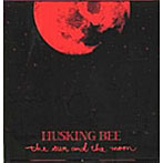 HUSKING BEE/THE SUN AND THE MOON/STILL IN THE SAME PLACE？/後に跡/