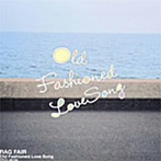 RAG FAIR/Old Fashioned Love Song