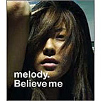melody./Believe me（Japanese Version）